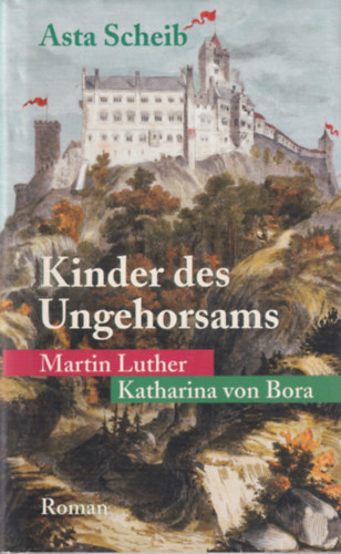 Asta Scheib - Kinder des Ungehorsams