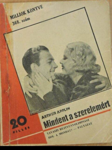 Arthur Applin - Mindent a szerelem�rt (Milli�k k�nyve 368.)
