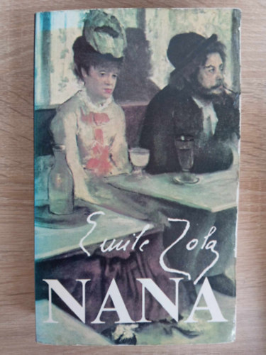 Pr Judit  mile Zola (szerk.), Vajth Lszl (ford.) - Nana (Rougon-Macquart csald)