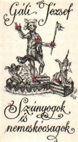 G�li J�zsef - Sz�nyogok �s nemesk�csagok