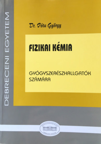 Dr. Póta György - Fizikai kémia gyógyszerészhallgatók számára
