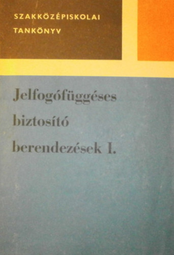 T�th L�szl� - Jelfog�f�gg�ses biztos�t� berendez�sek I.