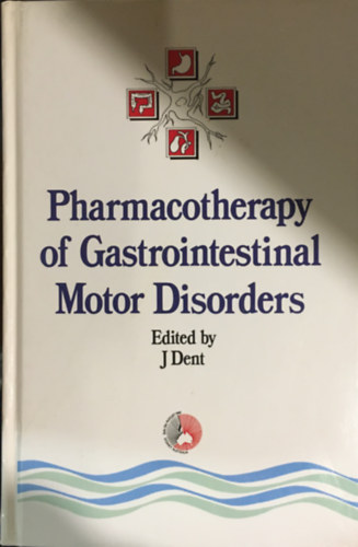 Edward J. Dent - Pharmacotherapy of Gastrointestinal Motor Disorders