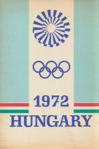 1972 Hungary - Hungarians at the Olympic Games