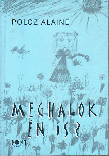 Polcz Alaine - Meghalok n is? - A hall s a gyermek