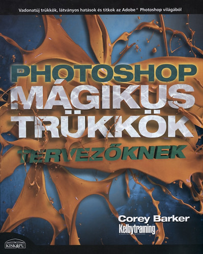 Corey Barker - Photoshop mgikus trkkk tervezknek