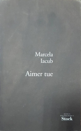Marcela Iacub - Aimer Tue - Meglte a szerelem