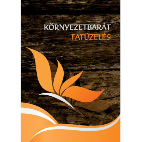 Mtai Balzs  (szerk.) - Krnyezetbart fatzels