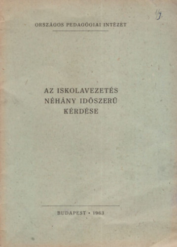 Bakonyi P�l - Az iskolavezet�s n�h�ny id�szer� k�rd�se.