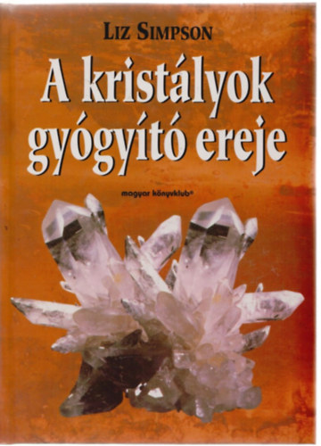Liz Simpson - A kristályok gyógyító ereje