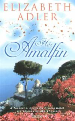 Elizabeth Adler - Ház Amalfin