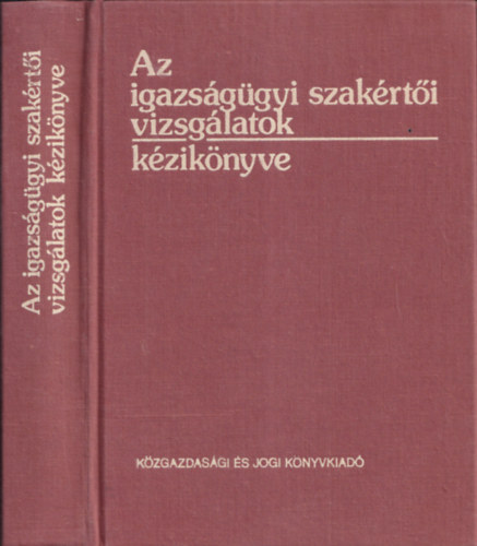 Dr. Moln�r Gyula  (szerk.) - Az igazs�g�gyi szak�rt�i vizsg�latok k�zik�nyve