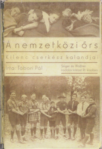 Tábori Pál - A nemzetközi őrs (Kilenc cserkész kalandjai)