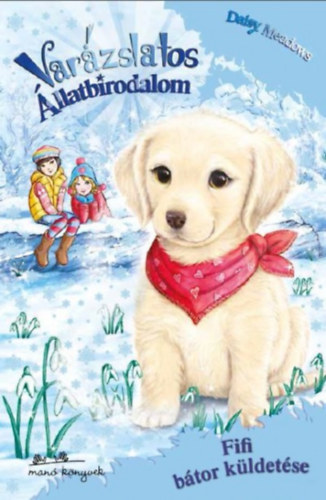 Daisy Meadows - Var�zslatos �llatbirodalom extra - Fifi b�tor k�ldet�se