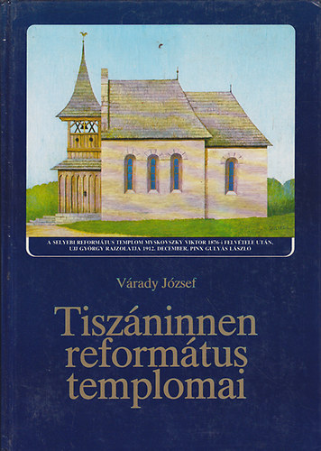 Vrady Jzsef - Tiszninnen reformtus templomai