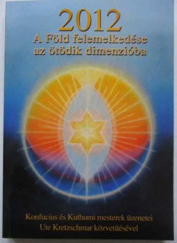 2012 - A F�ld felemelked�se az �t�dik dimenzi�ba