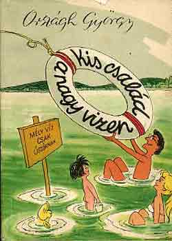 Országh György - Kis család a nagy vízen