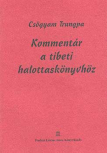 Csögyam Trungpa - Kommentár a tibeti halottaskönyvhöz