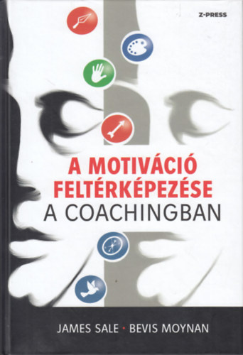 Bevis Moynan James Sale - A motivci feltrkpezse a coachingban