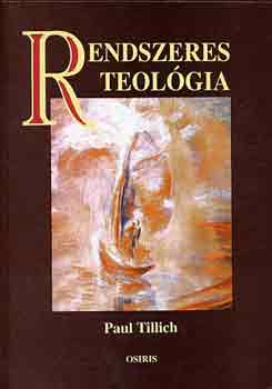 Paul Tillich - Rendszeres teolgia