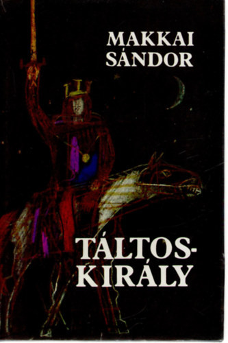 Makkai Sándor - Táltoskirály