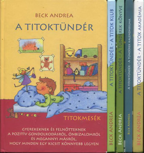 Beck Andrea - 2 db Titoktündér: A Titoktündér - A Tündérek Kalendáriuma + A Titok Klub - Újabb titokmesék gyerekeknek és felnőtteknek