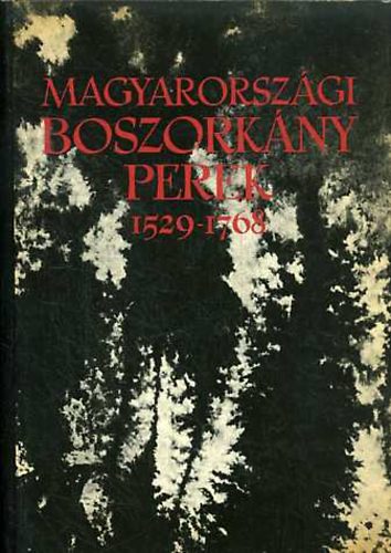 Schram Ferenc - Magyarorsz�gi boszork�nyperek 1529-1768 II.