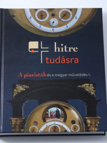 Koltai Andr�s  (szerk.) - Hitre, tud�sra I.