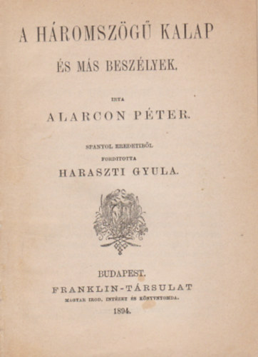 Alarcon Pter - A hromszg kalap s ms beszlyek