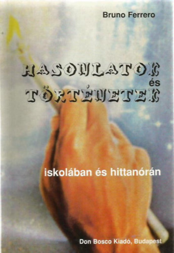 Bruno Ferrero - Hasonlatok és történetek