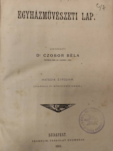 Dr. Czobor B�la - Egyh�zm�v�szeti lap (hatodik �vfolyam, �br�kkal �s m�mell�kletekkel)