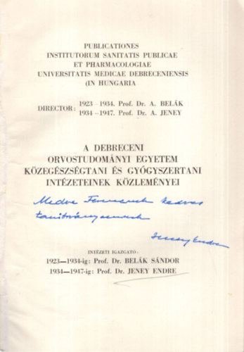 Prof. Dr. Jeney Endre, Prof. Dr. Bel�k S�ndor - A Debreceni Orvostudom�nyi Egyetem K�zeg�szs�gtani �s Gy�gyszertani Int�zeteinek K�zlem�nyei - Dedik�lt