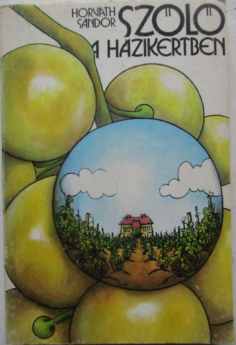 Horv�th S�ndor - Sz�l� a h�zikertben