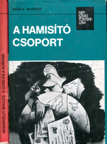 Adolf Burger - V�s�rhelyi Mikl�s - 2 db N�pszer� t�rt�nelem