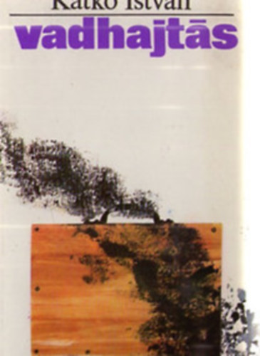 Katk� Istv�n - Vadhajt�s