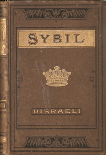 Benjamin Disraeli - Sybil or The two nations