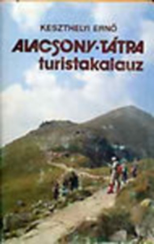 Keszthelyi Ern - Alacsony-Ttra turistakalauz