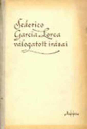 Federico Garcia Lorca - Federico Garcia Lorca vlogatott rsai