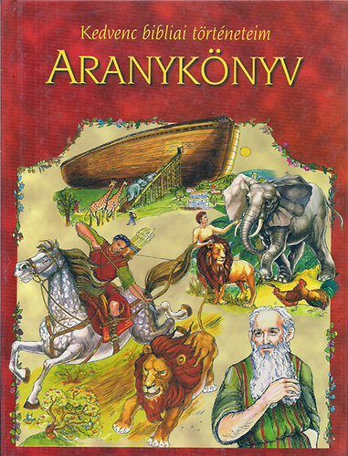 Szula Edit - Aranyknyv I. (Kedvenc bibliai trtneteim)