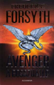 Frederick Forsyth - Avenger - A bosszúálló