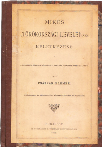 Csszr Elemr - Mikes 'Trkorszgi levelei'-nek keletkezse