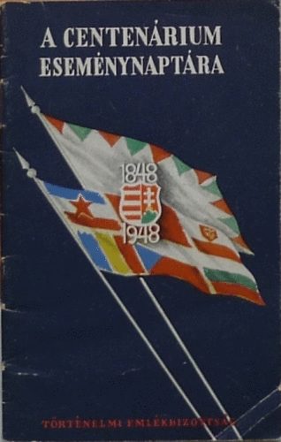Trtnelmi Emlkbizottsg - A centenrium esemnynaptra 1848 - 1948