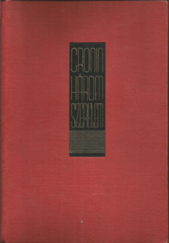 A. J. Cronin - Hrom szerelem