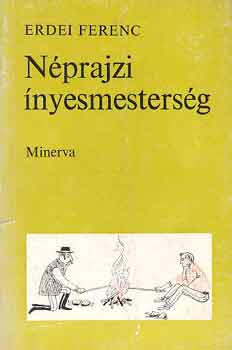 Erdei Ferenc - Néprajzi ínyesmesterség