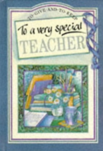 To a Very Special Teacher