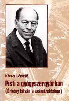 K�sa L�szl� - Pisti a gy�gyszergy�rban (�rk�ny Istv�n a sz�m�zet�sben)