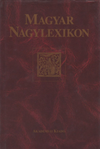 Magyar Nagylexikon I-XXIV. [I-XIX. + 5 kötet (3 kötet: Mûvek lexikona, 2 kötet: Kronológia)]