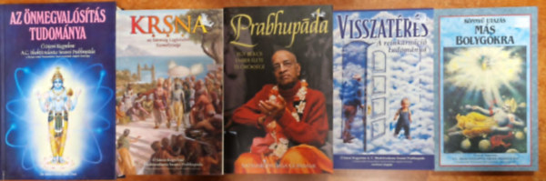A. C. Bhaktivedanta Swami Prabhupda - 5db Krisns knyv:Az nmegvalsts tudomnya +Krisna+ Visszatrs+Knny utazs ms bolygkra+Prabhupda - Egy blcs ember lete s rksge