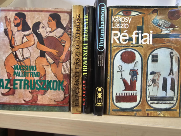 Rapcsányi László, C. W. Ceram, Christiane Desroches-Noblecourt, Kákosy László Massimo Pallottino - 5db- os KÖNYVMENTŐ AJÁNLAT: Az etruszkok+ Áthosz+ A régészet regénye+ Tutanhamon+ Ré fiai