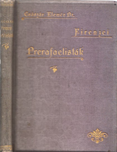 Dr. Császár Elemér - Firenzei prerafaelisták